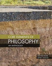 Core Elements of Philosophy: an Anthology 