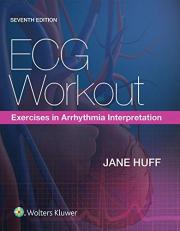 ECG Workout : Exercises in Arrhythmia Interpretation with Access 7th