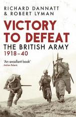 Victory to Defeat : The British Army 1918-40 