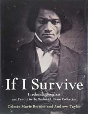 If I Survive : Frederick Douglass and Family in the Walter O. Evans Collection 
