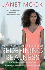 Redefining Realness : My Path to Womanhood, Identity, Love and So Much More 