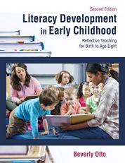 Literacy Development in Early Childhood : Reflective Teaching for Birth to Age Eight