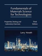 Fundamentals of Materials Science for Technologists : Properties, Testing, and Laboratory Exercises 3rd