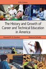The History and Growth of Career and Technical Education in America 5th