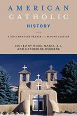 American Catholic History, Second Edition : A Documentary Reader