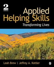 Applied Helping Skills : Transforming Lives 2nd