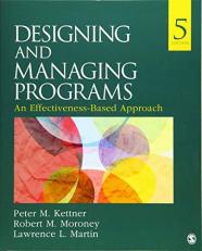 Designing and Managing Programs : An Effectiveness-Based Approach 5th