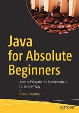 Java for Absolute Beginners : Learn to Program the Fundamentals 