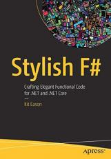 Stylish F# : Writing More Productive and Elegant F# Code 