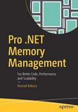 Pro . NET Memory Management : For Better Code, Performance, and Scalability 