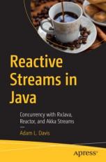 Reactive Streams in Java : Concurrency with Rxjava, Reactor, and Akka Streams 