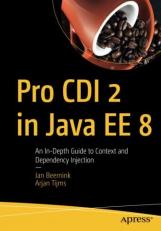 Pro CDI 2 in Java EE 8 : An in-Depth Guide to Context Dependency Injection