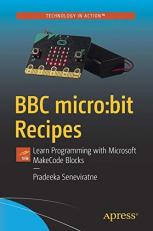 BBC Micro:bit Recipes : Learn Programming with Microsoft MakeCode Blocks 