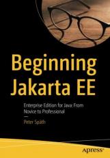 Beginning Jakarta EE : Enterprise Edition for Java: from Novice to Professional 