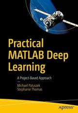 Practical MATLAB Deep Learning : A Project-Based Approach 