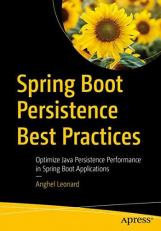 Spring Boot Persistence Best Practices : Optimize Java Persistence Performance in Spring Boot Applications 