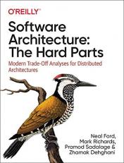 Software Architecture: the Hard Parts : Modern Trade-Off Analyses for Distributed Architectures 