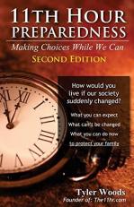 11th Hour Preparedness - 2nd Edition : Making Choices While We Can