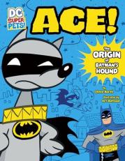 Ace : The Origin of Batman's Dog 