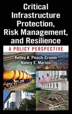 Critical Infrastructure Protection, Risk Management, and Resilience : A Policy Perspective 