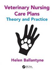 Veterinary Nursing Care Plans : Theory and Practice 
