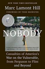 Nobody : Casualties of America's War on the Vulnerable, from Ferguson to Flint and Beyond 