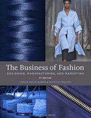 The Business of Fashion : Designing, Manufacturing, and Marketing 6th
