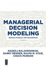 Managerial Decision Modeling : Business Analytics with Spreadsheets, Fourth Edition
