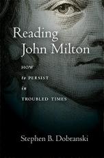 Reading John Milton : How to Persist in Troubled Times 