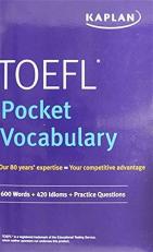 TOEFL Pocket Vocabulary : 600 Words + 420 Idioms + Practice Questions 
