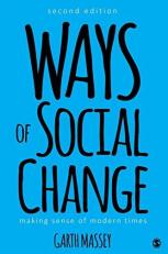 Ways of Social Change : Making Sense of Modern Times 2nd