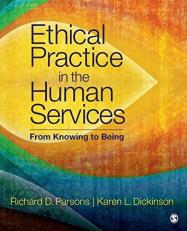 Ethical Practice in the Human Services : From Knowing to Being 