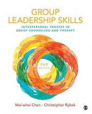 Group Leadership Skills : Interpersonal Process in Group Counseling and Therapy 2nd