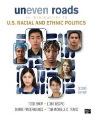 Uneven Roads : An Introduction to U. S. Racial and Ethnic Politics 2nd