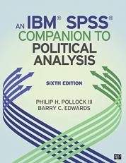 An IBM® SPSS® Companion to Political Analysis 6th