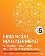 Financial Management for Public, Health, and Not-For-Profit Organizations 6th