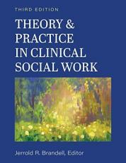 Theory and Practice in Clinical Social Work 3rd