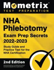 NHA Phlebotomy Exam Prep Secrets 2022-2023 - Study Guide and Practice Test for the NHA Certification: [2nd Edition]