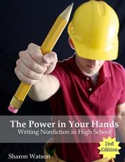 The Power in Your Hands: Writing Nonfiction in High School, 2nd Edition
