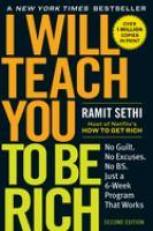I Will Teach You to Be Rich : No Guilt. No Excuses. Just a 6-Week Program That Works (Second Edition)