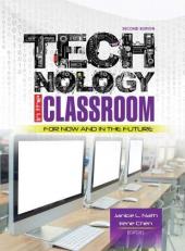 Technology in the Classroom: for Now and in the Future 2nd