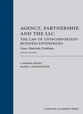 Agency, Partnership, and the LLC : Cases, Materials, Problems: the Law of Unincorporated Business Enterprises 10th