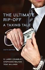 The Ultimate Rip-Off : A Taxing Tale 6th