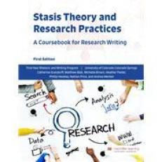 ENG 1410: Stasis Theory and Research Practices: A Coursebook for Research Writing - UCCS 