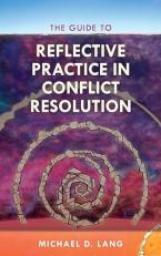 The Guide to Reflective Practice in Conflict Resolution 
