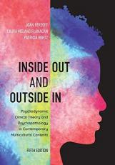 Inside Out and Outside In : Psychodynamic Clinical Theory and Psychopathology in Contemporary Multicultural Contexts 5th