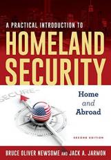 A Practical Introduction to Homeland Security : Home and Abroad 2nd