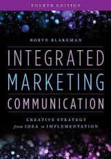 Integrated Marketing Communication : Creative Strategy from Idea to Implementation 4th