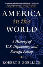 America in the World : A History of U. S. Diplomacy and Foreign Policy 