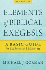 Elements of Biblical Exegesis : A Basic Guide for Students and Ministers 3rd